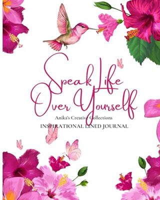 Speak Life Over Yourself: Inspirational Lined Journal