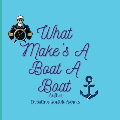 What Make's A Boat A Boat: What Make's A Boat A Boat for Toddler's