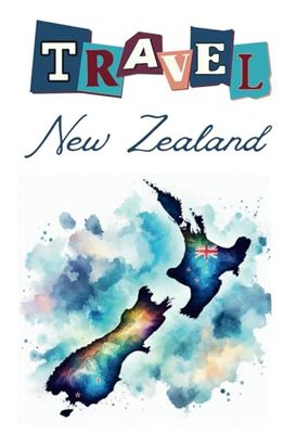 Travel New Zealand: Travel Organiser & Journal with Trip Planner, Packing List, Budget, Bucket list & Expenses pages and more!