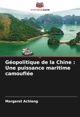 Géopolitique de la Chine : Une puissance maritime camouflée