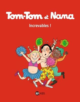 Tom-Tom et Nana, Tome 34: Increvables !