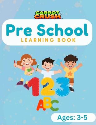 Carrot Crush Pre School: Learning Book for Kids to support after class | Letters, Numbers, Shapes, Emotions and More! | Engaging | Educational and fun.