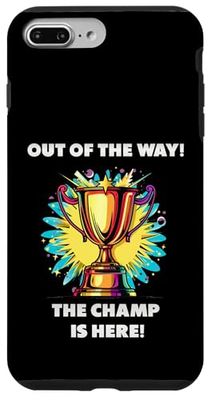 The Champ is here, winner, 1st place, winner, tournament Case for iPhone 7 Plus/8 Plus