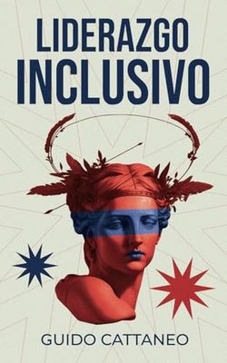 LIDERAZGO INCLUSIVO: Rompiendo barreras y construyendo equipos fuertes