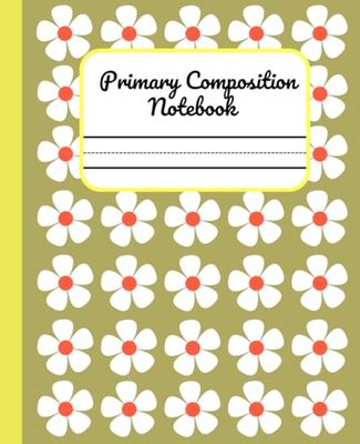 Yellow Primary Composition Notebook: with Dotted Midline and Picture Space for Kids Grade K-2: Cute Story Paper With Dotted Midline and Picture Space, Floral Theme