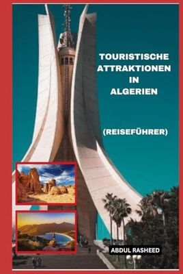 TOURISTISCHE ATTRAKTIONEN IN ALGERIEN: REISEFÜHRER