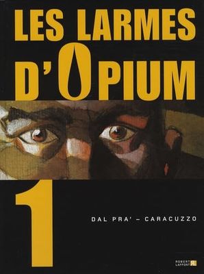 Les larmes d'Opium, Tome 1 :