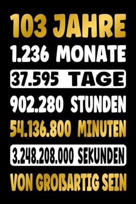 103 JAHRE VOLLER GROßARTIGKEIT: Ein lustiges Geburtstagsgeschenk zum 103. Geburtstag - Liniertes Notizbuch für Männer und Frauen