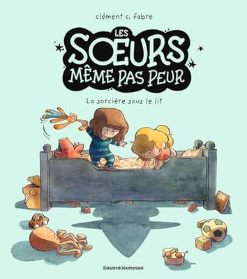 Les soeurs même pas peur: La sorcière sous le lit