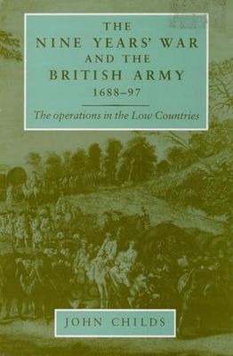 The Nine Years' War and the British army 1688-97: The operations in the low countries