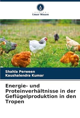 Energie- und Proteinverhältnisse in der Geflügelproduktion in den Tropen