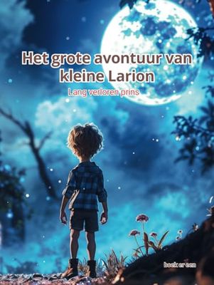 Het grote avontuur van kleine Larion: Lang verloren prins