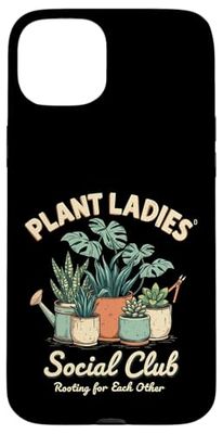 Plant Ladies Social Club Gardening Case for iPhone 15 Plus