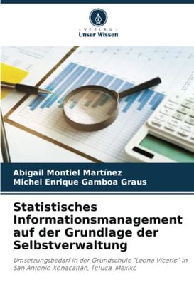 Statistisches Informationsmanagement auf der Grundlage der Selbstverwaltung: Umsetzungsbedarf in der Grundschule "Leona Vicario" in San Antonio Xonacatlán, Toluca, Mexiko