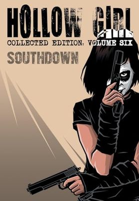 Hollow Girl: Collected Edition Volume 6 - Southdown