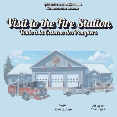 Visit to the Fire Station/Visit au Caserne des Pompier: Adventures with Meemaw