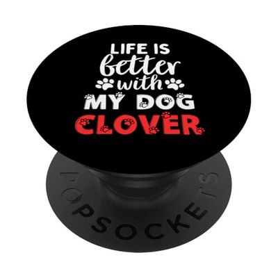 Nombre de perro Clover Life Is Better With My Dog Named Clover PopSockets PopGrip Adhesivo