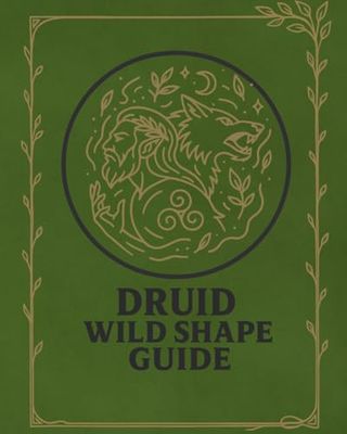 DRUID WILD SHAPE GUIDE: DnD 5e Animal Forms Playbook for Role-Playing Fantasy Games Campaign