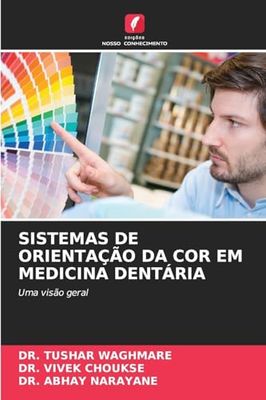 SISTEMAS DE ORIENTAÇÃO DA COR EM MEDICINA DENTÁRIA: Uma visão geral