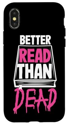 Better Read Than Dead Design For Women Case for iPhone X/XS