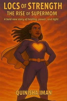 Locs of Strength: The Rise of Supermom