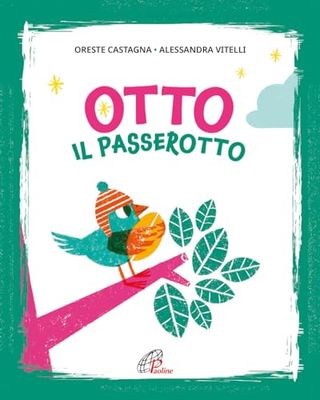 Otto il passerotto. Ediz. illustrata