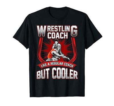 Funny Wrestling Coach: Like a Regular Coach But Cooler Maglietta