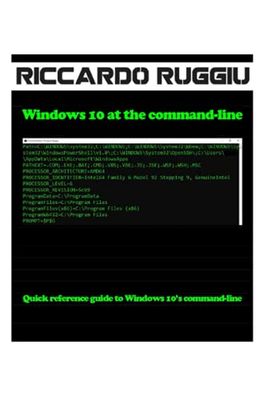 Windows 10 at the command-line: Quick reference guide to Windows 10’s command-line
