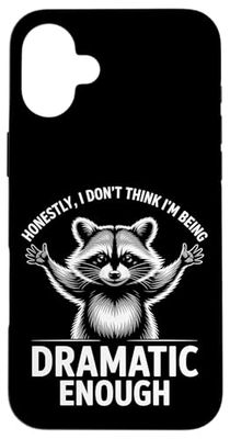 Funny Raccoon Dramatic Sarcastic Quote Animal Humor Case for iPhone 16 Plus