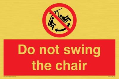Do not swing the chair Sign - 300x200mm - A4L