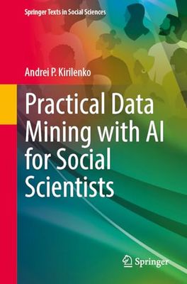 Practical Data Mining With Ai for Social Scientists