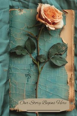 Our Story Begins Here: Journal or Diary with a vintage floral design cover and Journal style paper.