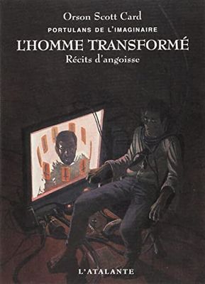 Portulans de l'imaginaire, tome 1 : L'Homme transformé - Récits d'angoisse