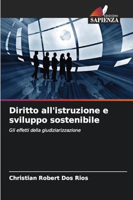 Diritto all'istruzione e sviluppo sostenibile: Gli effetti della giudiziarizzazione