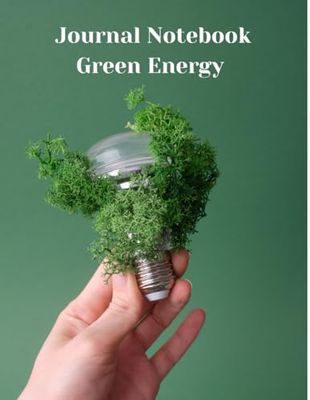 Journal Notebook -"The Power of Green: A 160-Page Journal for Energy Visionaries"