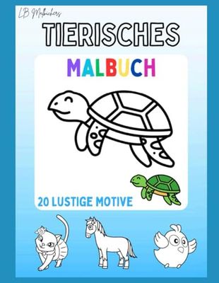 Tierisches Malbuch: Malbuch für Kinder mit 20 lustigen Motiven