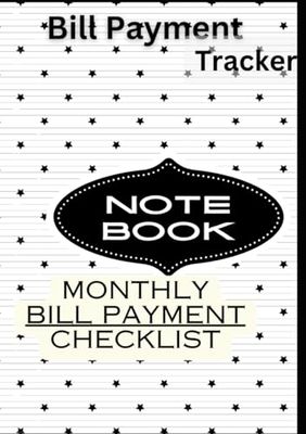 Monthly Bill Tracker: Manage Your Payments with Ease: Bill Tracker Notebook