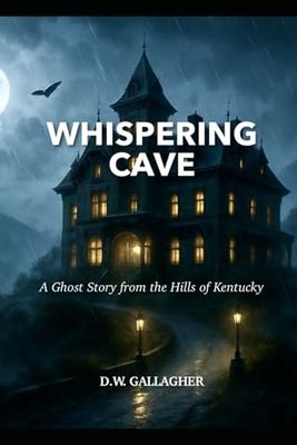 Whispering Cave: A Ghost Story from the Hills of Kentucky