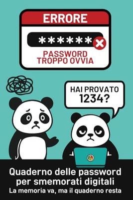 Quaderno delle password per smemorati digitali: La memoria va, ma il quaderno resta. Errore: password troppo ovvia. Hai provato 1234?