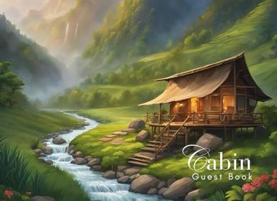 Cabin Guest Book: Guest Book for Vacation Home, Airbnb, Visitor Rental, Visitor’s Log Book for Recording Name & Memories