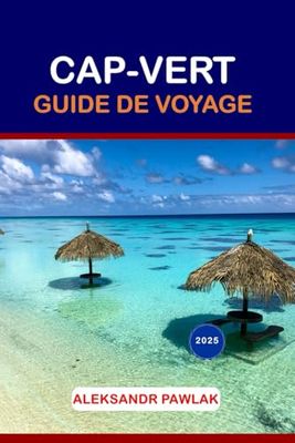 Cap-Vert GUIDE DE VOYAGE 2025