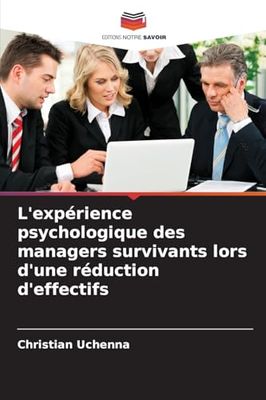 L'expérience psychologique des managers survivants lors d'une réduction d'effectifs