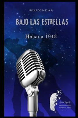 BAJO LAS ESTRELLAS: Habana 1942