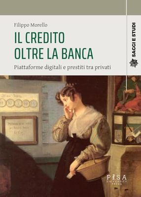 Il credito oltre la banca. Piattaforme digitali e prestiti tra privati