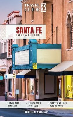 Santa Fe Travel Guide: Your Ultimate Companion to Exploring the Southwest with Taos & Albuquerque (Grey Edition)
