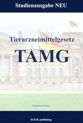 Tierarzneimittelgesetz - TAMG: Studienausgabe NEU