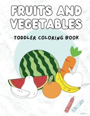 Kids Coloring Book: Fruits and Vegetables