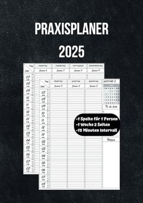Praxisplaner 2025: Terminplaner 2025 mit Datum, 1 Woche 2 Seiten 15 Minuten Intervall, Januar bis Dezember 2025, 1 Spalte für 1 Person, Din A4.