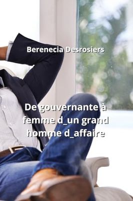 De gouvernante à femme d_un grand homme d_affaires