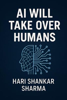 Ai Will Takeover Humans